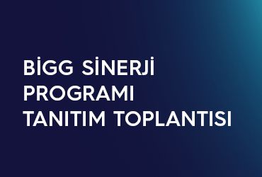200 Bin TL Hibe Destekli TÜBİTAK BİGG Programı Tanıtım Toplantısı