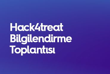 Hack4treat Bilgilendirme Toplantısı