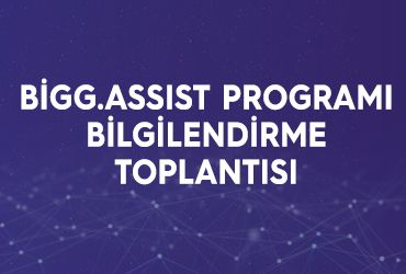 BİGG.Assıst Programı Bilgilendirme Toplantısı
