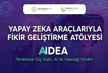 AIDEA: Yapay Zeka Araçlarıyla Fikir Geliştirme Atölyesi