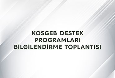KOSGEB Destek Programları Bilgilendirme Toplantısı